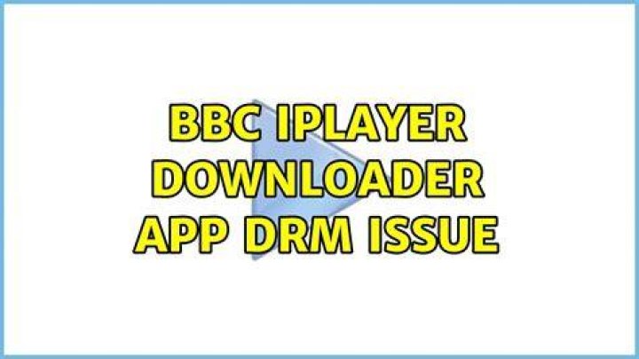 BBC iPlayer downloader app DRM issue
