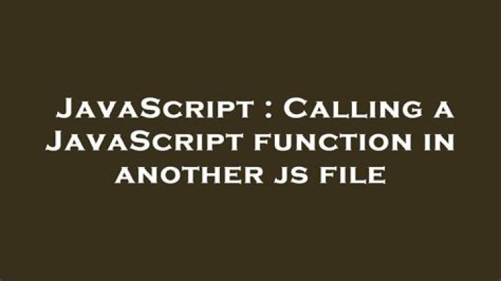 Calling a JavaScript function in another js file