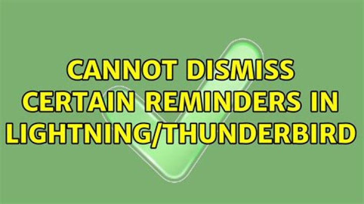 Cannot dismiss certain reminders in lightning/thunderbird
