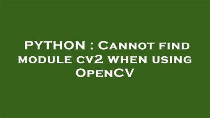 Cannot find module cv2 when using OpenCV