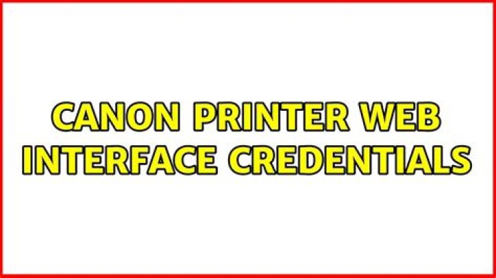 Canon Printer Web Interface Credentials