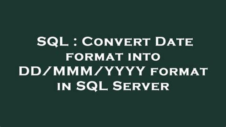 Convert Date format into DD/MMM/YYYY format in SQL Server