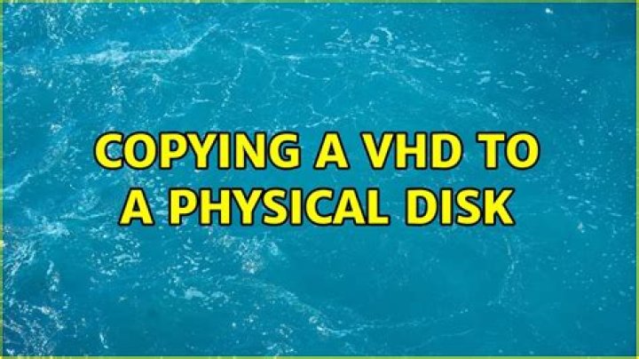 Copying a VHD to a physical disk