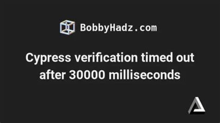 Cypress verification timed out after 30000 milliseconds