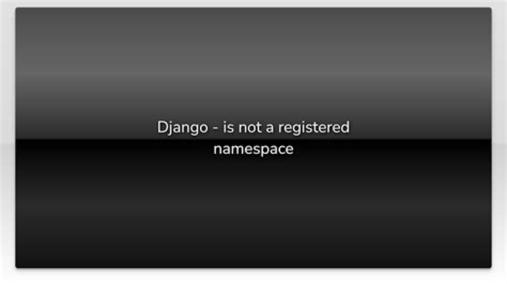 Django - is not a registered namespace