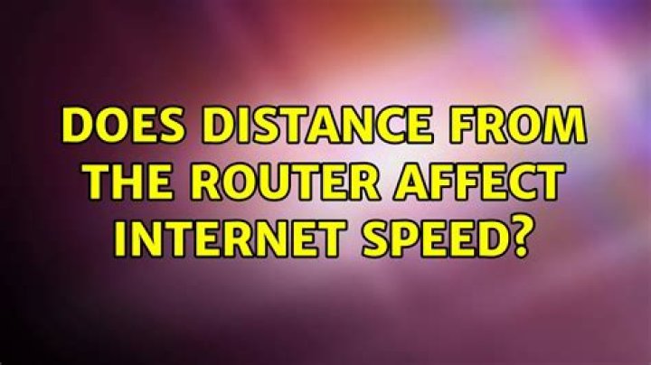 Does Distance From the Router Affect Internet speed?