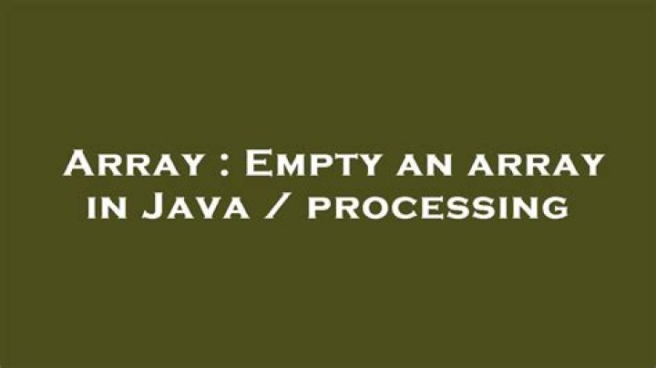 Empty an array in Java / processing