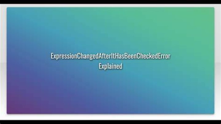 ExpressionChangedAfterItHasBeenCheckedError Explained