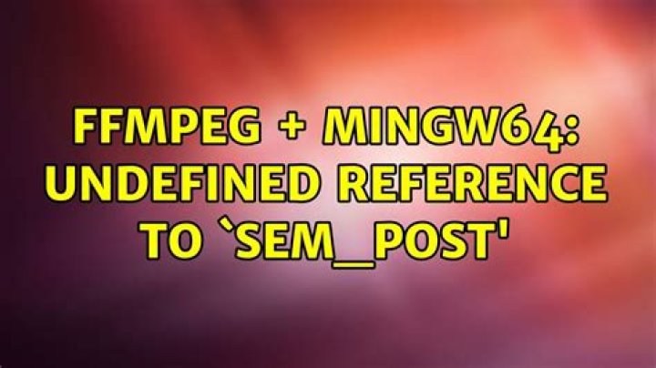 FFmpeg + mingw64: undefined reference to `sem_post'