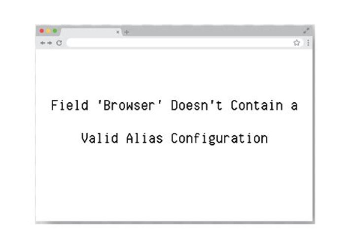 Field 'browser' doesn't contain a valid alias configuration