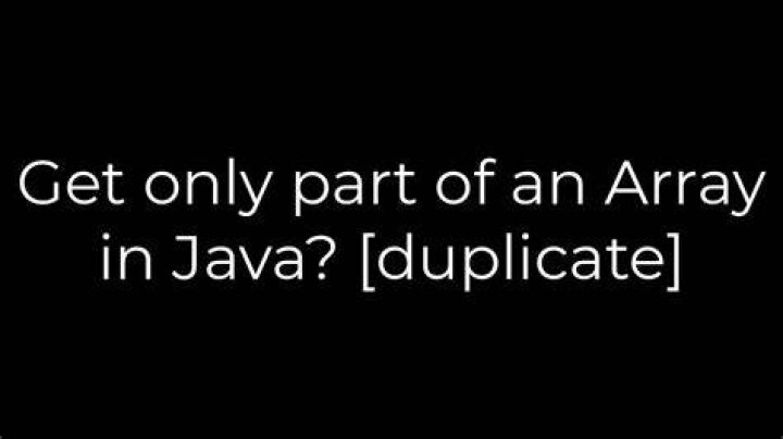 Get only part of an Array in Java? [duplicate]