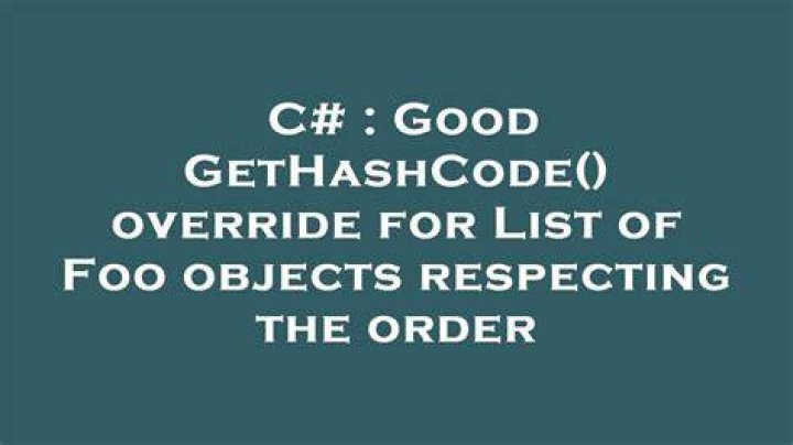 Good GetHashCode() override for List of Foo objects respecting the order