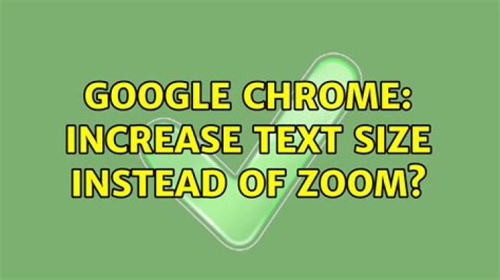 Google Chrome: increase text size instead of zoom?