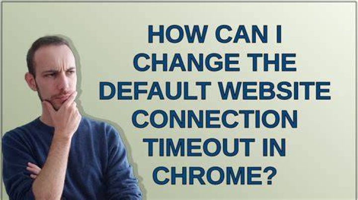 How can I change the default website connection timeout in Chrome?