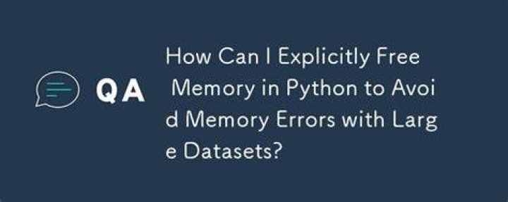 How can I explicitly free memory in Python?