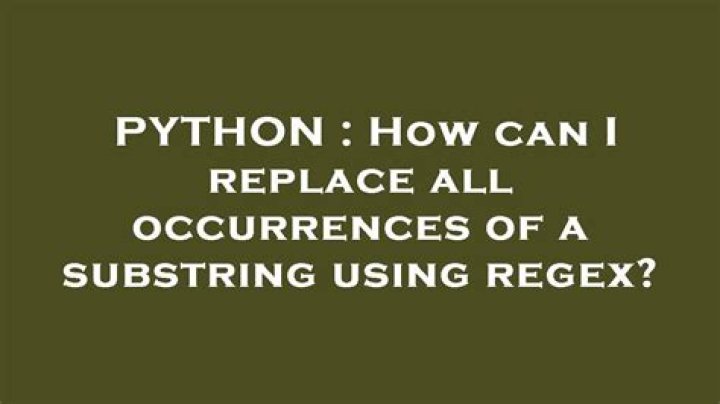 How can I replace all occurrences of a substring using regex?