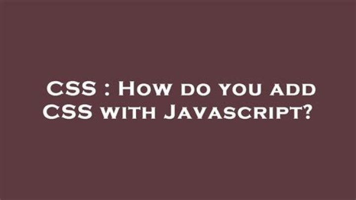 How do you add CSS with Javascript?
