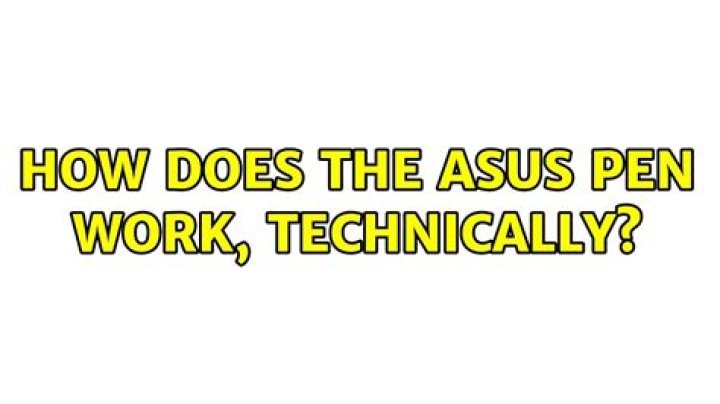 How does the Asus Pen work, technically?