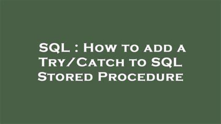 How to add a Try/Catch to SQL Stored Procedure