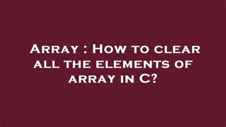 How to clear all the elements of array in C?