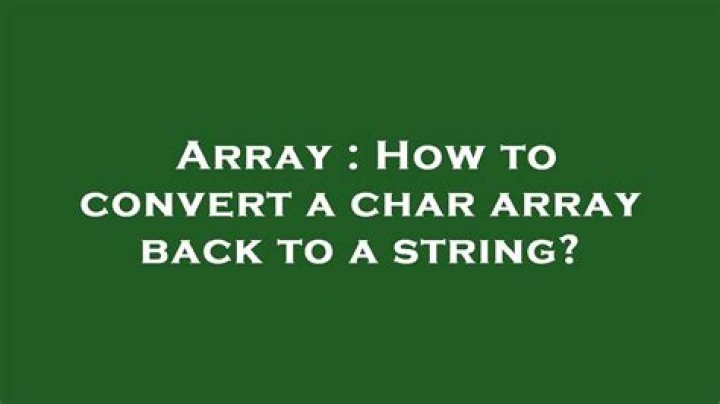 How to convert a char array back to a string?