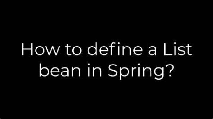 How to define a List bean in Spring?