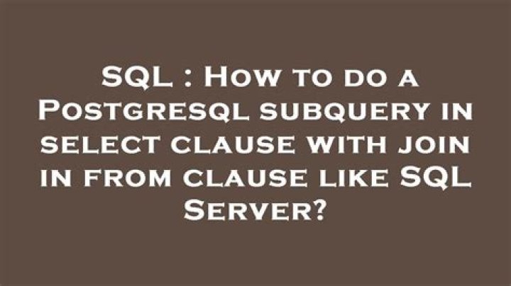 How to do a Postgresql subquery in select clause with join in from clause like SQL Server?
