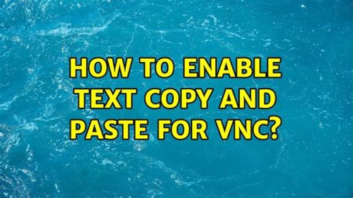 How to enable text copy and paste for VNC