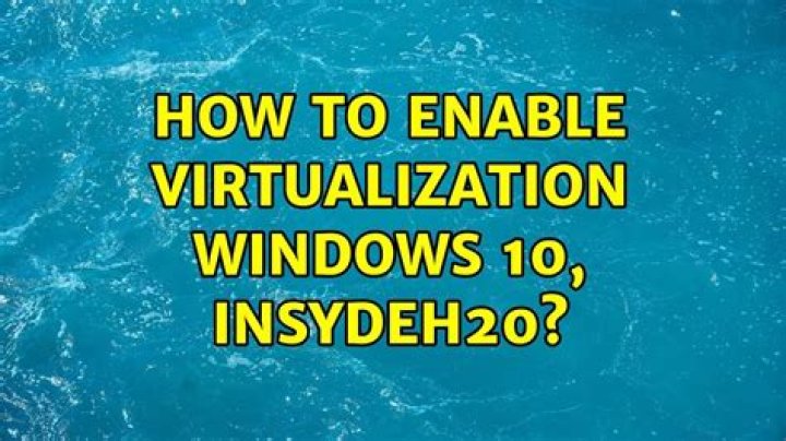 How to Enable Virtualization Windows 10, InsydeH20