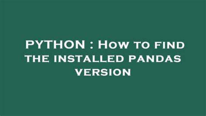 How to find the installed pandas version