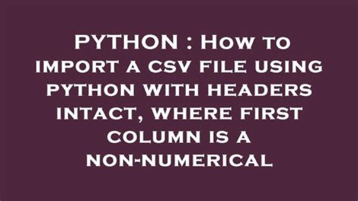 How to import a csv file using python with headers intact, where first column is a non-numerical