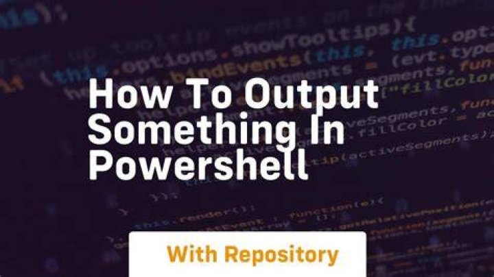 How to output something in PowerShell