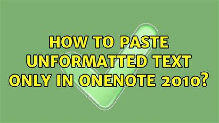 How to paste unformatted text only in OneNote 2010?