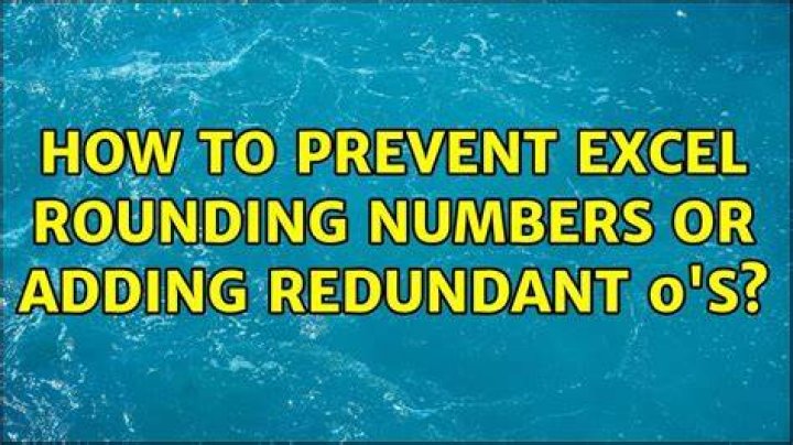 How to prevent Excel rounding numbers or adding redundant 0's?
