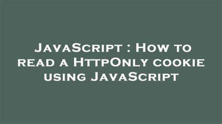 How to read a HttpOnly cookie using JavaScript