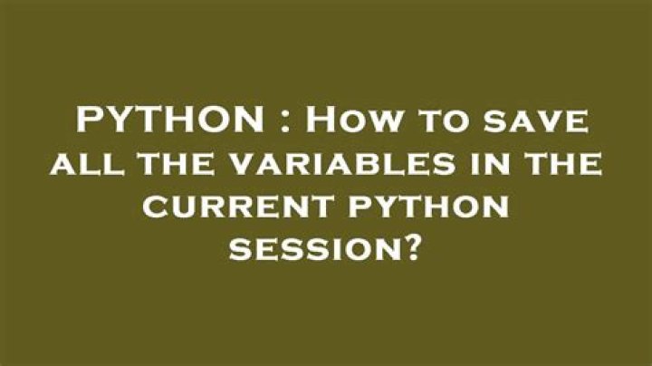 How to save all the variables in the current python session?