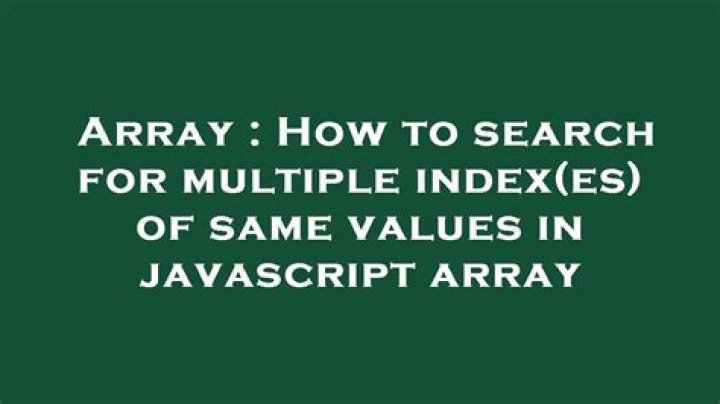 How to search for multiple index(es) of same values in javascript array