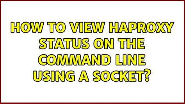 how to view haproxy status on the command line using a socket