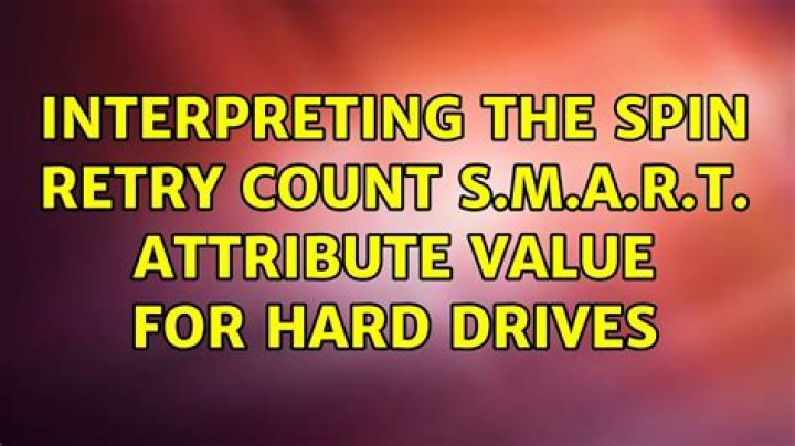 Interpreting the Spin Retry Count S.M.A.R.T. attribute value for hard drives