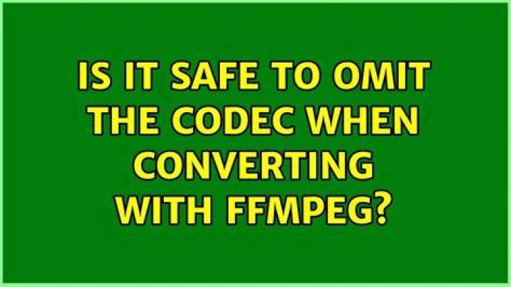 Is it safe to omit the codec when converting with ffmpeg?