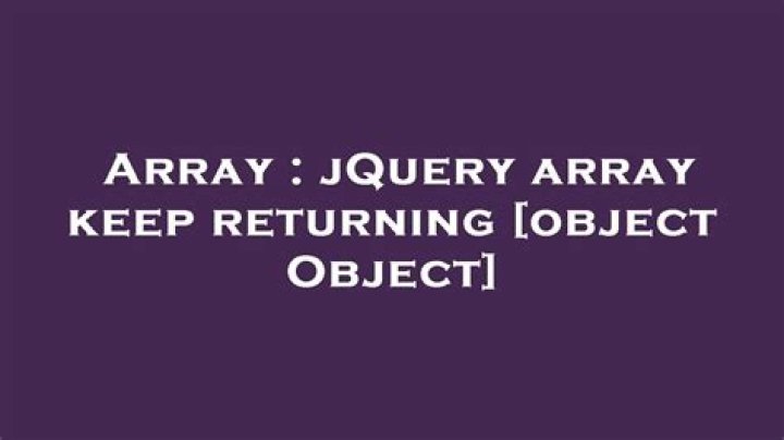 jQuery array keep returning [object Object]