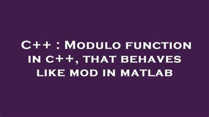 Modulo function in c++, that behaves like mod in matlab