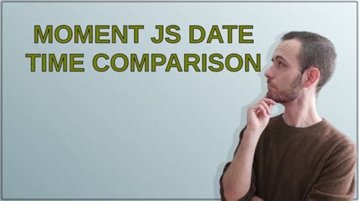 Moment js date time comparison