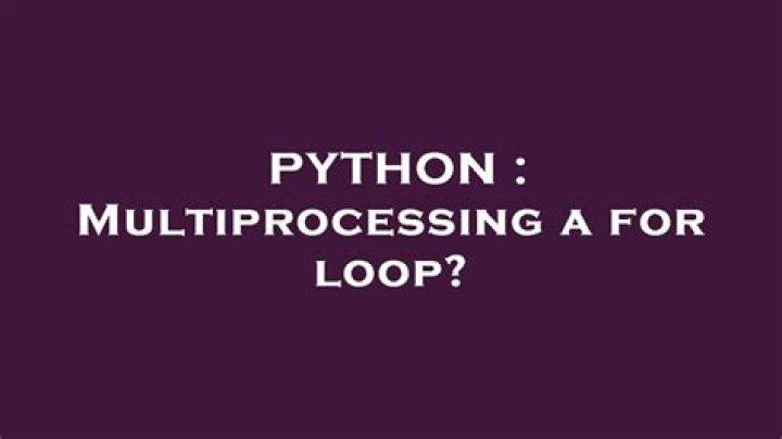 Multiprocessing a for loop?