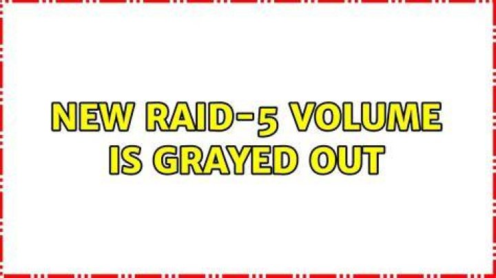 New RAID-5 volume is grayed out