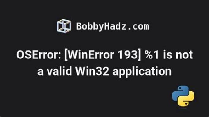 OSError: [WinError 193] %1 is not a valid Win32 application