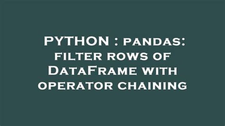 pandas: filter rows of DataFrame with operator chaining