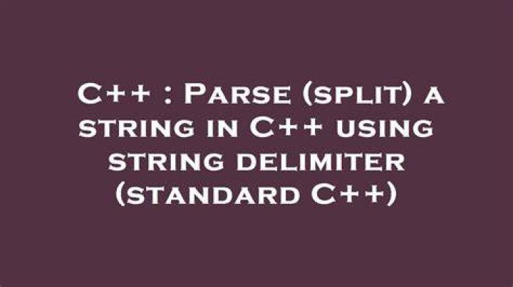 Parse (split) a string in C++ using string delimiter (standard C++)