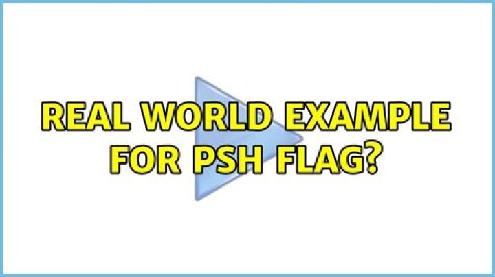 Real world example for PSH flag?