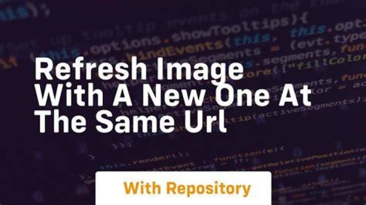 Refresh image with a new one at the same url